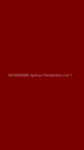 Tampilan Antarmuka Aplikasi Maxwin889 Aplikasi Pendidikan Lite - 1