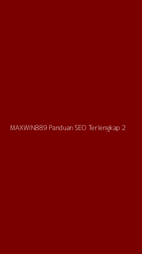 Tampilan Antarmuka Aplikasi Maxwin889 Panduan Seo Terlengkap - 2