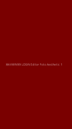 Tampilan Antarmuka Aplikasi Maxwin99 Login Editor Foto Aesthetic - 1