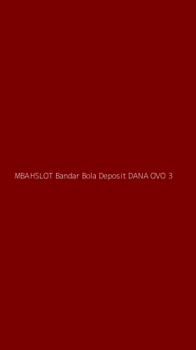Tampilan Antarmuka Aplikasi Mbahslot Bandar Bola Deposit Dana Ovo - 3