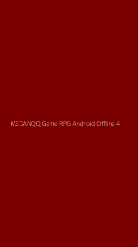 Tampilan Antarmuka Aplikasi Medanqq Game Rpg Android Offline - 4