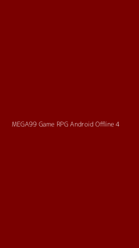 Tampilan Antarmuka Aplikasi Mega99 Game Rpg Android Offline - 4