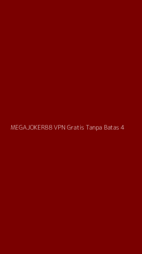 Tampilan Antarmuka Aplikasi Megajoker88 Vpn Gratis Tanpa Batas - 4