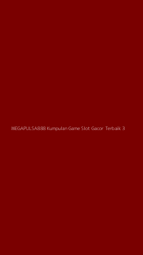 Tampilan Antarmuka Aplikasi Megapulsa888 Kumpulan Game Slot Gacor Terbaik - 3