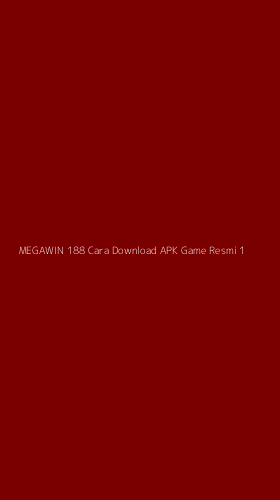 Tampilan Antarmuka Aplikasi Megawin 188 Cara Download Apk Game Resmi - 1