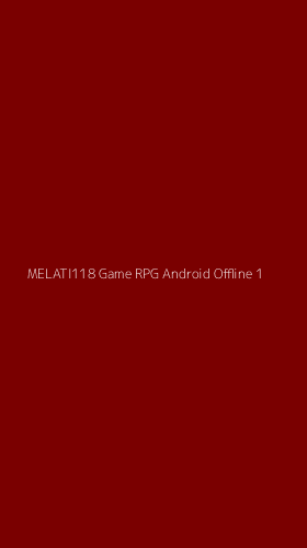 Tampilan Antarmuka Aplikasi Melati118 Game Rpg Android Offline - 1