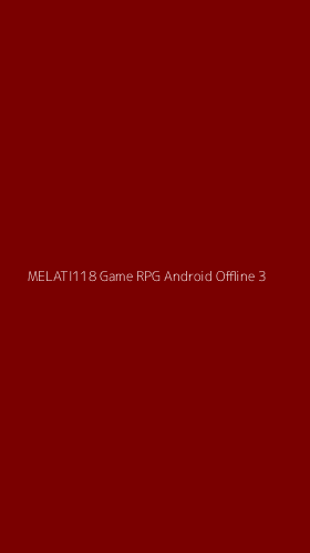 Tampilan Antarmuka Aplikasi Melati118 Game Rpg Android Offline - 3