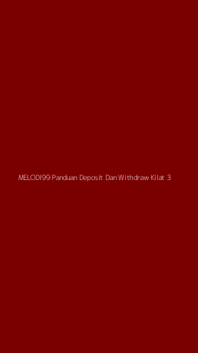 Tampilan Antarmuka Aplikasi Melodi99 Panduan Deposit Dan Withdraw Kilat - 3