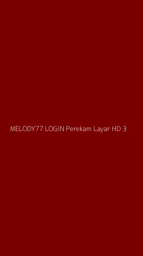 Tampilan Antarmuka Aplikasi Melody77 Login Perekam Layar Hd - 3