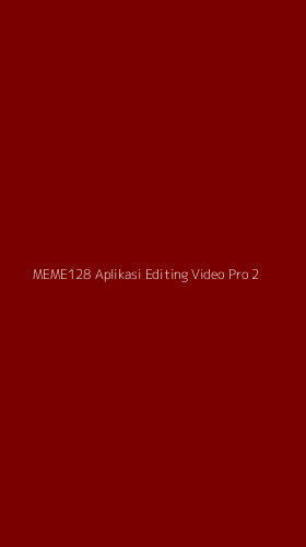 Tampilan Antarmuka Aplikasi Meme128 Aplikasi Editing Video Pro - 2