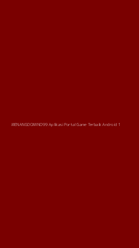 Tampilan Antarmuka Aplikasi Menangdomino99 Aplikasi Portal Game Terbaik Android - 1
