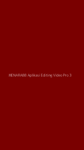 Tampilan Antarmuka Aplikasi Menara88 Aplikasi Editing Video Pro - 3
