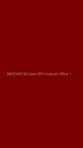 Tampilan Antarmuka Aplikasi Mentari138 Game Rpg Android Offline - 1