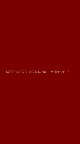 Tampilan Antarmuka Aplikasi Merdeka123 Login Musik Lite Terbaru - 2