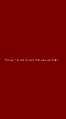 Tampilan Antarmuka Aplikasi Merdeka138 Cara Recovery Akun Lupa Password - 3