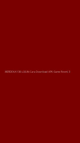 Tampilan Antarmuka Aplikasi Merdeka138 Login Cara Download Apk Game Resmi - 3