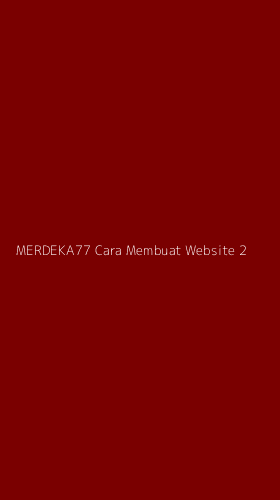 Tampilan Antarmuka Aplikasi Merdeka77 Cara Membuat Website - 2