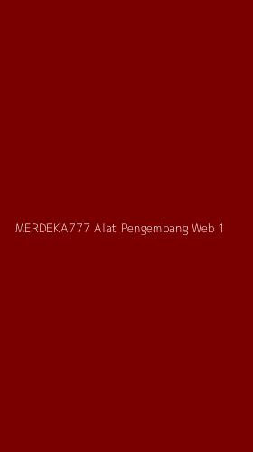 Tampilan Antarmuka Aplikasi Merdeka777 Alat Pengembang Web - 1