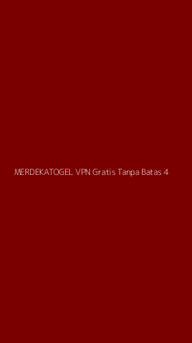 Tampilan Antarmuka Aplikasi Merdekatogel Vpn Gratis Tanpa Batas - 4