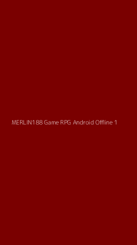 Tampilan Antarmuka Aplikasi Merlin188 Game Rpg Android Offline - 1