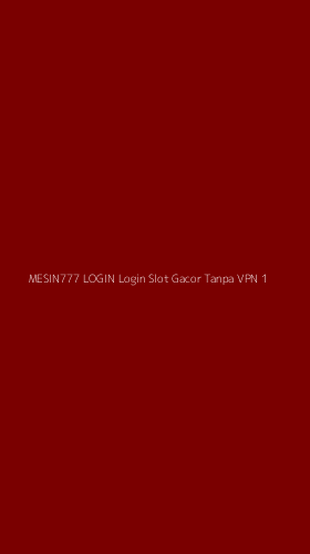 Tampilan Antarmuka Aplikasi Mesin777 Login Login Slot Gacor Tanpa Vpn - 1