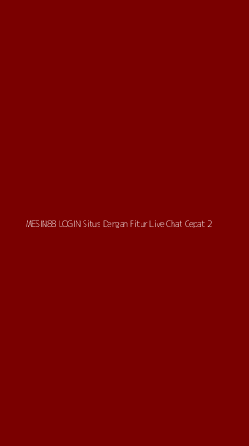 Tampilan Antarmuka Aplikasi Mesin88 Login Situs Dengan Fitur Live Chat Cepat - 2
