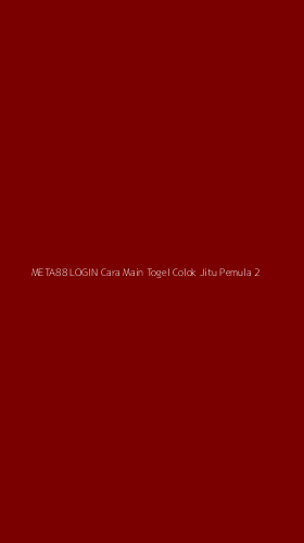 Tampilan Antarmuka Aplikasi Meta88 Login Cara Main Togel Colok Jitu Pemula - 2