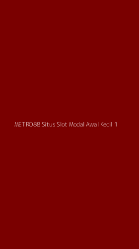 Tampilan Antarmuka Aplikasi Metro88 Situs Slot Modal Awal Kecil - 1