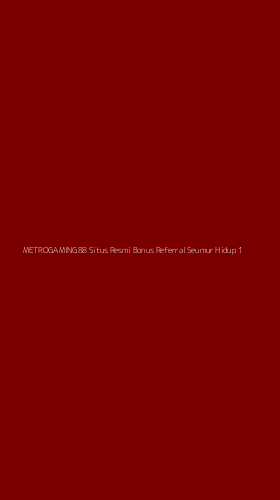 Tampilan Antarmuka Aplikasi Metrogaming88 Situs Resmi Bonus Referral Seumur Hidup - 1