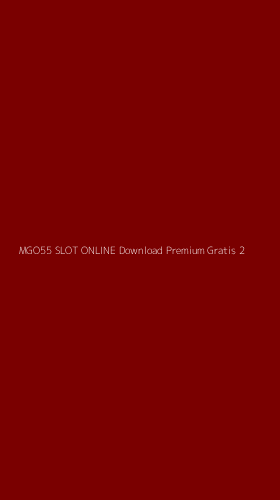 Tampilan Antarmuka Aplikasi Mgo55 Slot Online Download Premium Gratis - 2