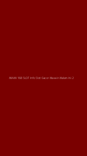 Tampilan Antarmuka Aplikasi Miami 168 Slot Info Slot Gacor Maxwin Malam Ini - 2