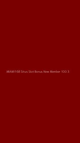 Tampilan Antarmuka Aplikasi Miami168 Situs Slot Bonus New Member 100 - 3
