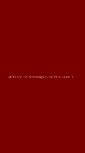 Tampilan Antarmuka Aplikasi Mickey88 Live Streaming Casino Online 24jam - 3