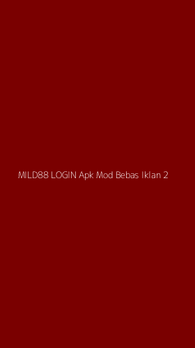Tampilan Antarmuka Aplikasi Mild88 Login Apk Mod Bebas Iklan - 2