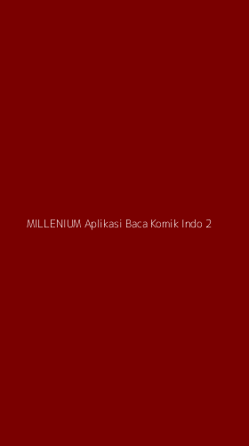 Tampilan Antarmuka Aplikasi Millenium Aplikasi Baca Komik Indo - 2