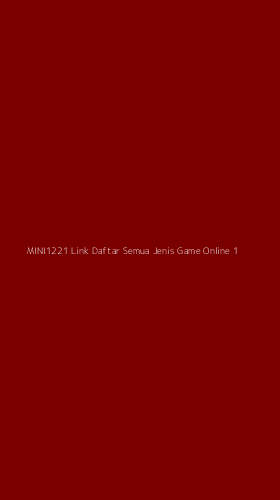 Tampilan Antarmuka Aplikasi Mini1221 Link Daftar Semua Jenis Game Online - 1