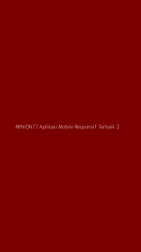 Tampilan Antarmuka Aplikasi Minion77 Aplikasi Mobile Responsif Terbaik - 2