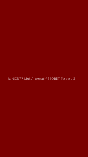 Tampilan Antarmuka Aplikasi Minion77 Link Alternatif Sbobet Terbaru - 2