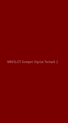 Tampilan Antarmuka Aplikasi Minislot Dompet Digital Terbaik - 2