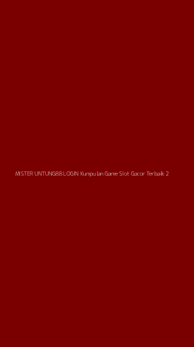 Tampilan Antarmuka Aplikasi Mister Untung88 Login Kumpulan Game Slot Gacor Terbaik - 2