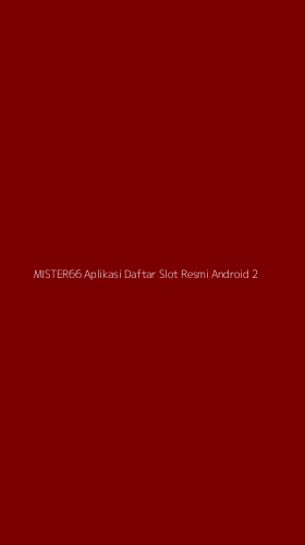 Tampilan Antarmuka Aplikasi Mister66 Aplikasi Daftar Slot Resmi Android - 2