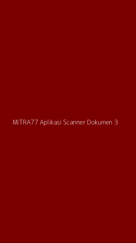 Tampilan Antarmuka Aplikasi Mitra77 Aplikasi Scanner Dokumen - 3