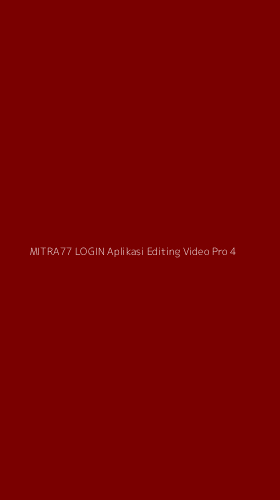 Tampilan Antarmuka Aplikasi Mitra77 Login Aplikasi Editing Video Pro - 4