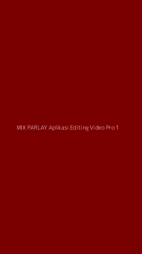 Tampilan Antarmuka Aplikasi Mix Parlay Aplikasi Editing Video Pro - 1