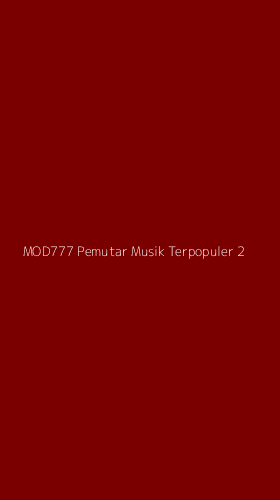 Tampilan Antarmuka Aplikasi Mod777 Pemutar Musik Terpopuler - 2