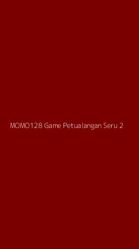 Tampilan Antarmuka Aplikasi Momo128 Game Petualangan Seru - 2