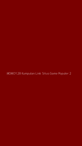 Tampilan Antarmuka Aplikasi Momo128 Kumpulan Link Situs Game Populer - 2