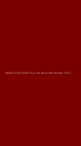 Tampilan Antarmuka Aplikasi Monaco138 Login Situs Slot Bonus New Member 100 - 2
