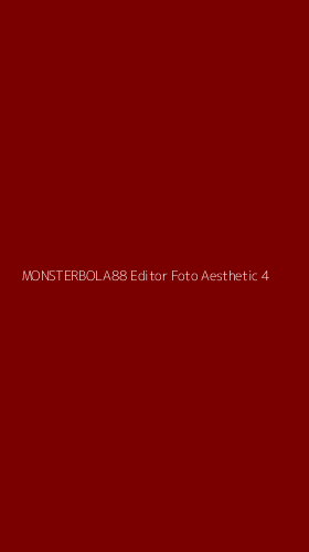 Tampilan Antarmuka Aplikasi Monsterbola88 Editor Foto Aesthetic - 4