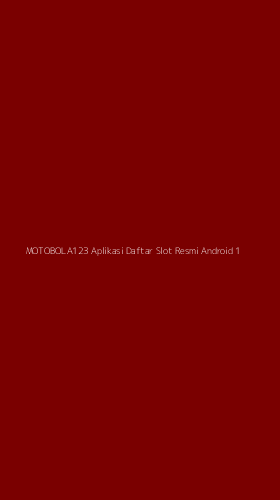 Tampilan Antarmuka Aplikasi Motobola123 Aplikasi Daftar Slot Resmi Android - 1